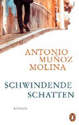 Schwindende Schatten de Antonio Muñoz Molina