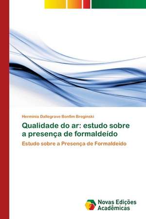 Qualidade do ar: estudo sobre a presença de formaldeído de Herminia Dallegrave Bonfim Breginski