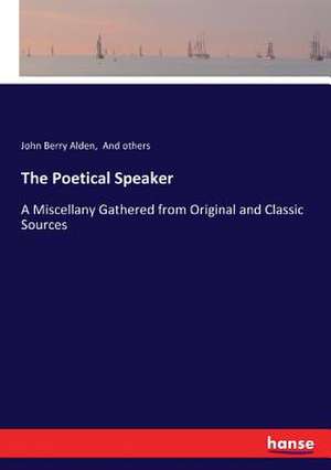 The Poetical Speaker de John Berry Alden