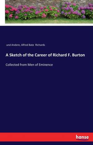 A Sketch of the Career of Richard F. Burton de Und Andere