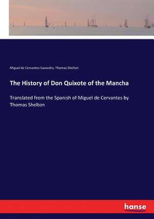 The History of Don Quixote of the Mancha de Miguel De Cervantes Saavedra