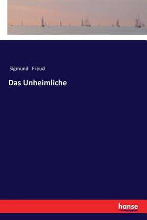 Das Unheimliche de Sigmund Freud