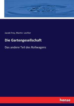 Die Gartengesellschaft de Jacob Frey