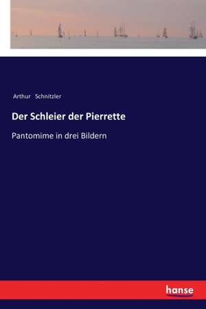 Der Schleier der Pierrette de Arthur Schnitzler