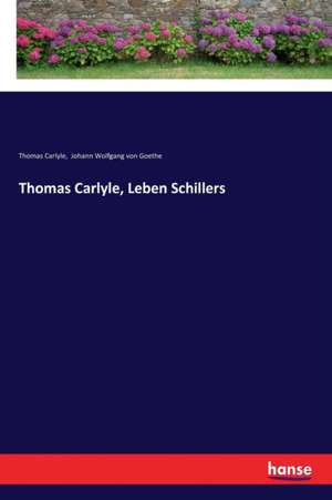 Thomas Carlyle, Leben Schillers de Thomas Carlyle