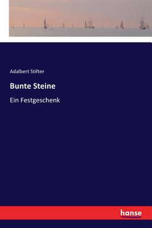 Bunte Steine de Adalbert Stifter