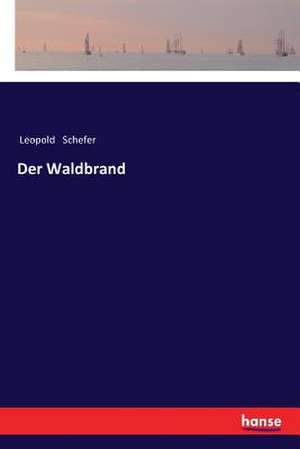 Der Waldbrand de Leopold Schefer