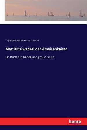 Max Butziwackel der Ameisenkaiser de Luigi Bertelli