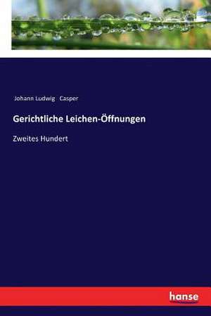 Gerichtliche Leichen-Öffnungen de Johann Ludwig Casper