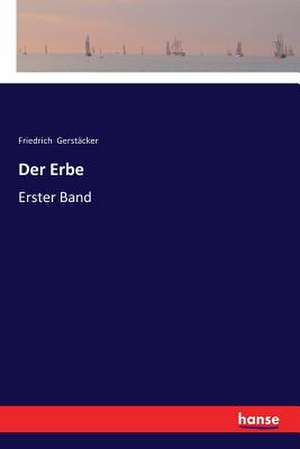 Der Erbe de Friedrich Gerstäcker