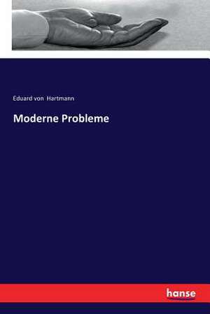 Moderne Probleme de Eduard Von Hartmann