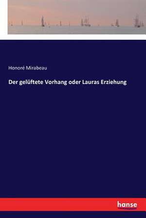 Der gelüftete Vorhang oder Lauras Erziehung de Honoré Mirabeau