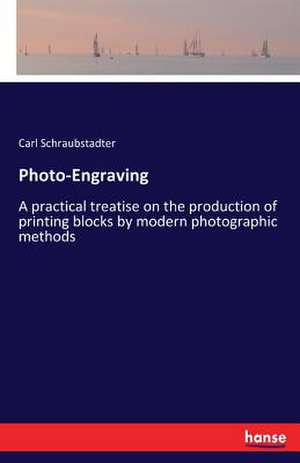 Photo-Engraving de Carl Schraubstadter