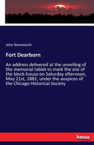 Fort Dearborn de John Wentworth