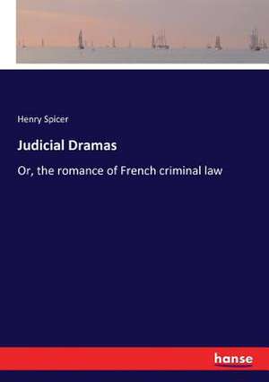 Judicial Dramas de Henry Spicer