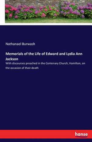 Memorials of the Life of Edward and Lydia Ann Jackson de Nathanael Burwash