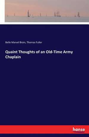 Quaint Thoughts of an Old-Time Army Chaplain de Belle Marvel Brain