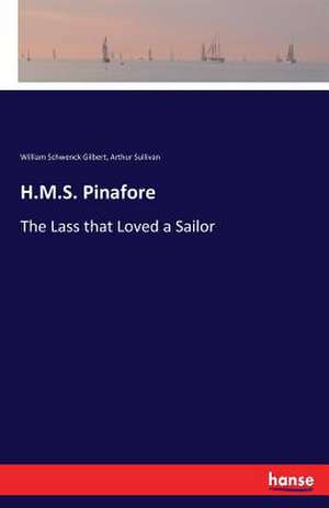 H.M.S. Pinafore de William Schwenck Gilbert