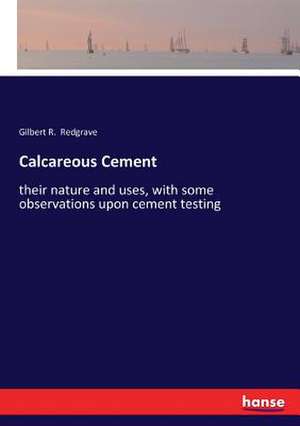 Calcareous Cement de Gilbert R. Redgrave