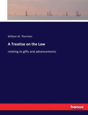 A Treatise on the Law de William W. Thornton