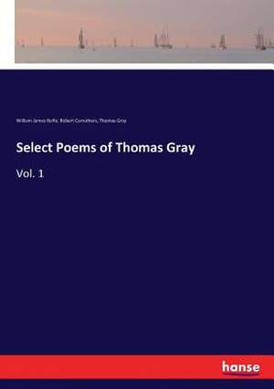 Select Poems of Thomas Gray de William James Rolfe