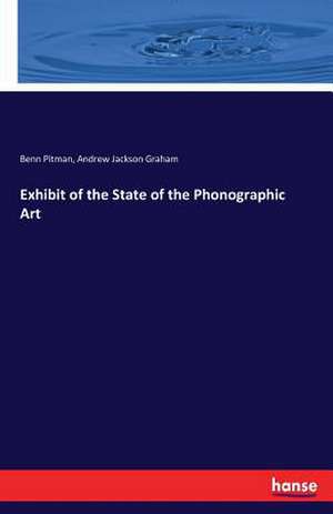 Exhibit of the State of the Phonographic Art de Benn Pitman