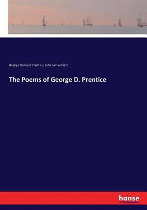 The Poems of George D. Prentice de George Denison Prentice