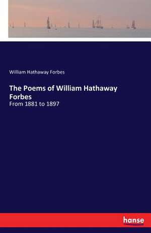 The Poems of William Hathaway Forbes de William Hathaway Forbes