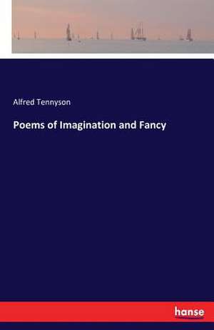 Poems of Imagination and Fancy de Alfred Tennyson