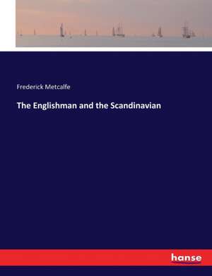 The Englishman and the Scandinavian de Frederick Metcalfe