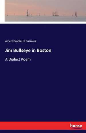 Jim Bullseye in Boston de Albert Bradburn Barrows