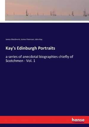 Kay's Edinburgh Portraits de James Maidment