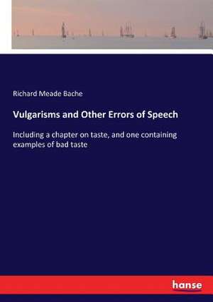 Vulgarisms and Other Errors of Speech de Richard Meade Bache