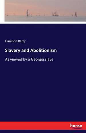 Slavery and Abolitionism de Harrison Berry