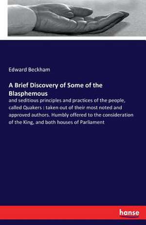 A Brief Discovery of Some of the Blasphemous de Edward Beckham