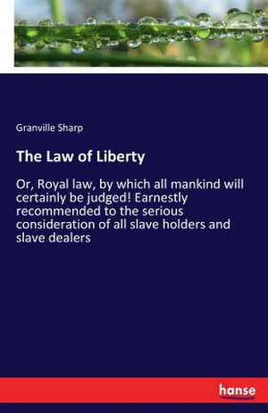 The Law of Liberty de Granville Sharp