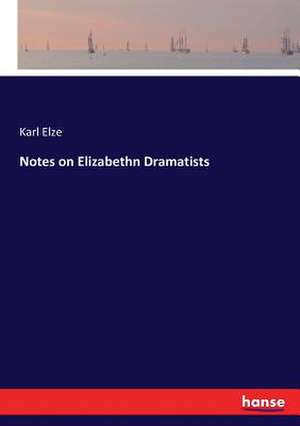 Notes on Elizabethn Dramatists de Karl Elze