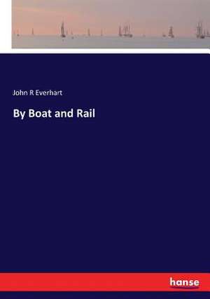 By Boat and Rail de John R Everhart