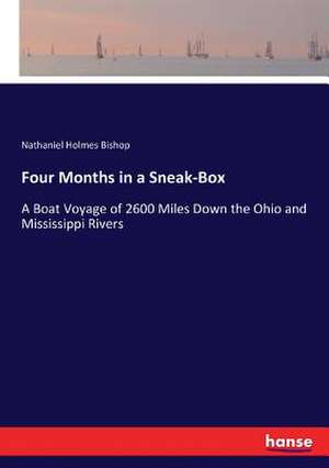 Four Months in a Sneak-Box de Nathaniel Holmes Bishop