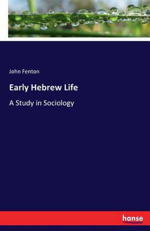 Early Hebrew Life de John Fenton