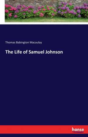 The Life of Samuel Johnson de Thomas Babington Macaulay