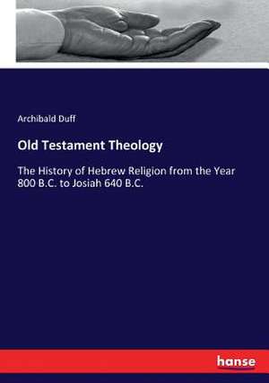 Old Testament Theology de Archibald Duff