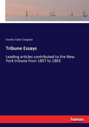 Tribune Essays de Charles Taber Congdon