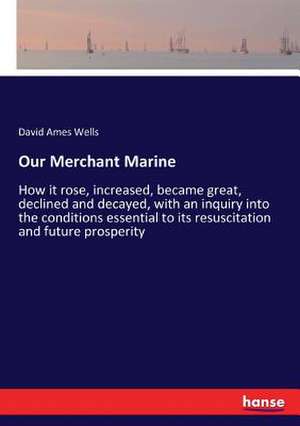 Our Merchant Marine de David Ames Wells