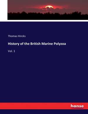 History of the British Marine Polyzoa de Thomas Hincks