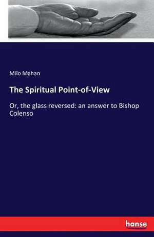 The Spiritual Point-of-View de Milo Mahan