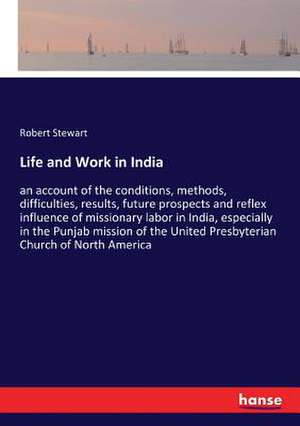 Life and Work in India de Robert Stewart