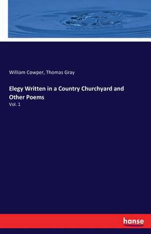 Elegy Written in a Country Churchyard and Other Poems de William Cowper