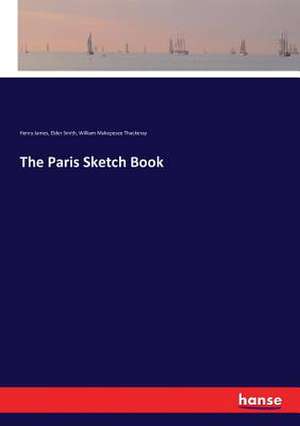 The Paris Sketch Book de Henry James