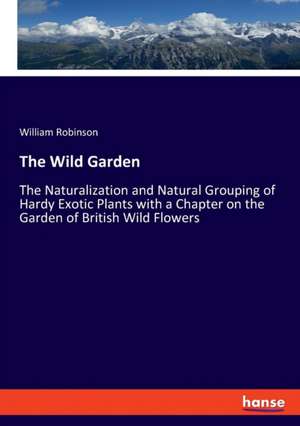 The Wild Garden de William Robinson